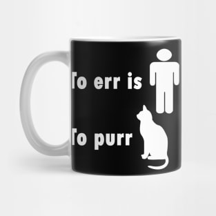 To Err Is Human - With A Funny Twist Mug